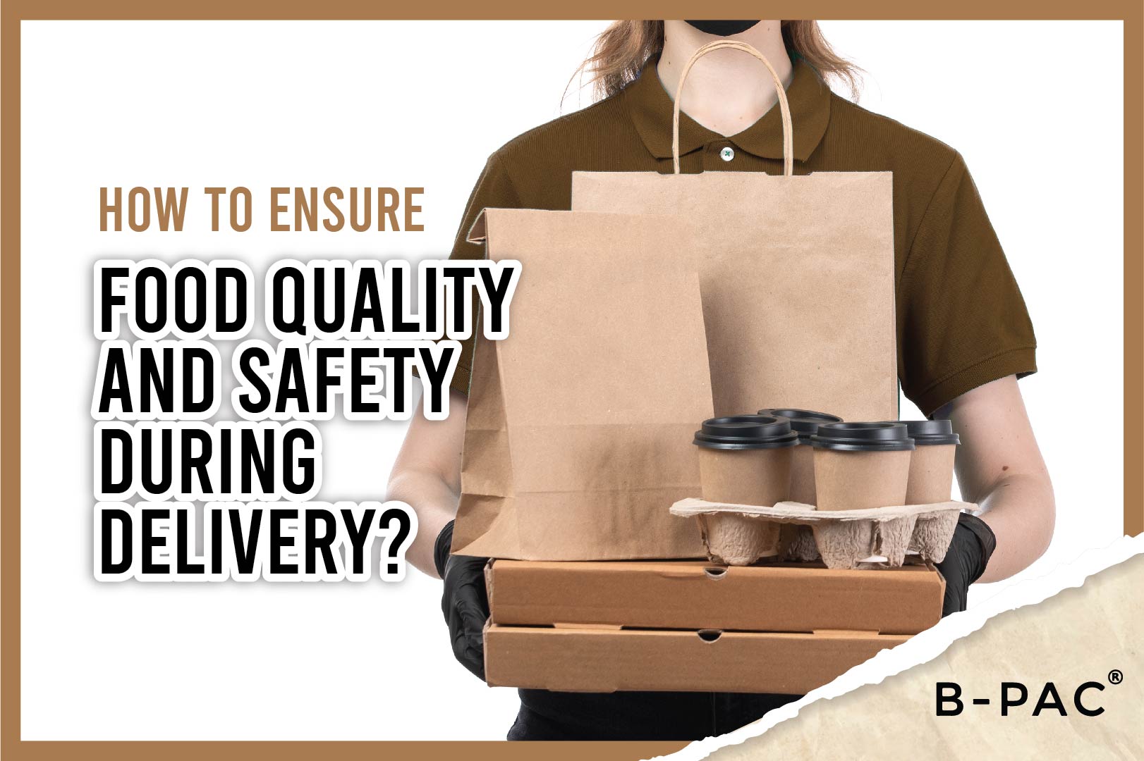 How to Ensure Food Quality And Safety During Delivery?